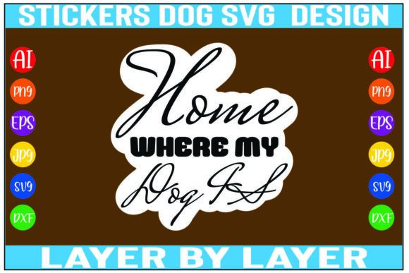 Home Where My Dog Is SVG Design